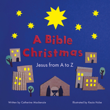 Hardcover A Bible Christmas: Jesus from A to Z Book
