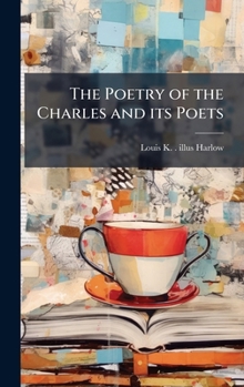 Hardcover The Poetry of the Charles and its Poets Book