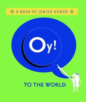 Hardcover Oy! to the World!: A Book of Jewish Humor Book