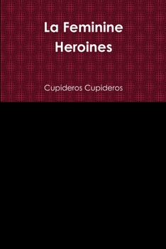 Paperback La Feminine Heroines Book