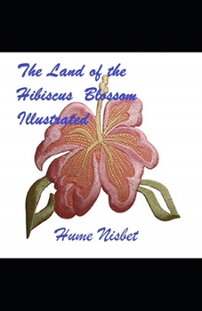 The Land of the Hibiscus Blossom Illustrated