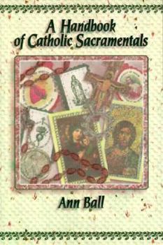 Paperback A Handbook of Catholic Sacramentals Book