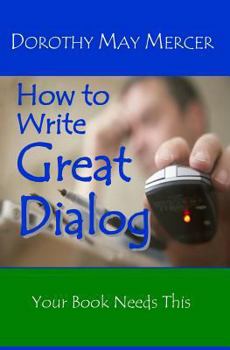 Paperback How to Write Great Dialog Book