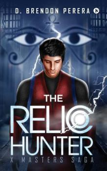 Paperback The Relic Hunter: X Masters Saga Book