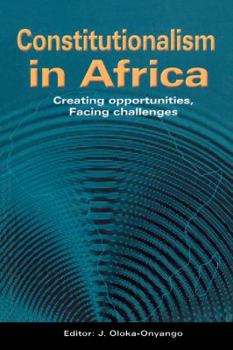 Paperback Constitutionalism in Africa. Creating Opportunities, Facing Challenges Book