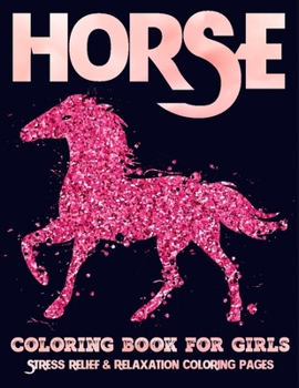 Horse coloring book for Girls: Big coloring book Stress Relieving Designs | Easy Coloring Book For Adults relaxation colouring pages Wonderful World ... agers women Seniors Beginners big sisters