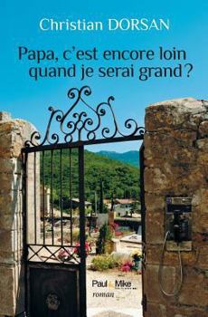 Paperback Papa, c'est encore loin quand je serai grand ? (P&m-Romans) (French Edition) [French] Book