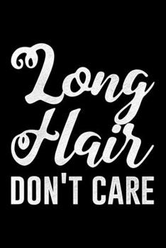 Paperback Long Hair Don't Care: Lined A5 Notebook for Long Hair Don' Care Journal Book