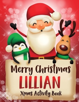 Merry Christmas Lillian: Fun Xmas Activity Book, Personalized for Children, perfect Christmas gift idea