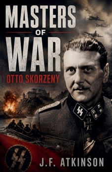 Masters Of War: Otto Skorzeny