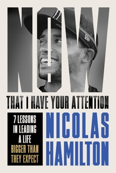 Paperback Now That I Have Your Attention: 7 Lessons in Leading a Life Bigger Than They Expect Book