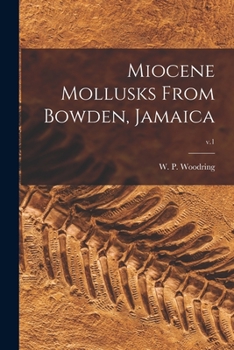 Paperback Miocene Mollusks From Bowden, Jamaica; v.1 Book