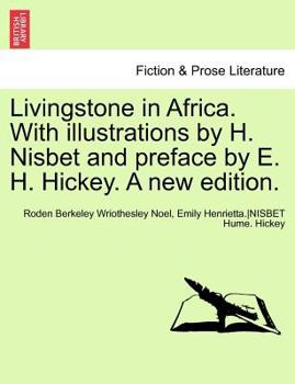 Paperback Livingstone in Africa. with Illustrations by H. Nisbet and Preface by E. H. Hickey. a New Edition. Book