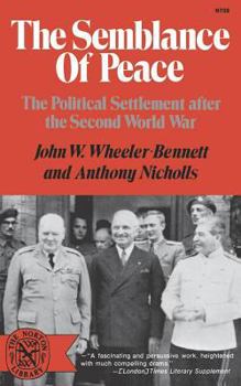 Paperback The Semblance of Peace: The Political Settlement After the Second World War Book