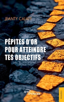 Paperback Pépites d'or pour atteindre tes objectifs [French] Book