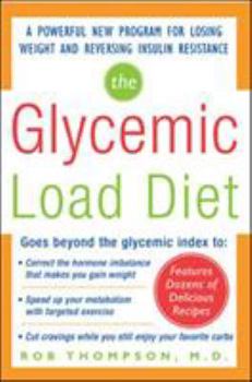 Paperback The Glycemic-Load Diet: A Powerful New Program for Losing Weight and Reversing Insulin Resistance Book