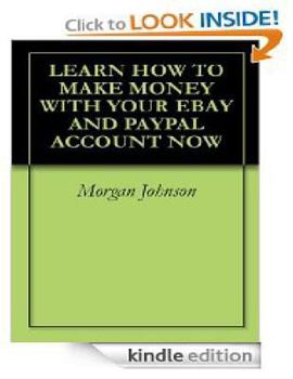 Paperback Learn How To Make Money With Your eBay And PayPal Account Now: Make Money With Your Ebay And PayPal Account Book