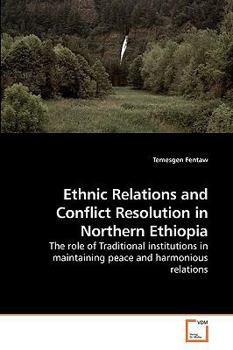 Paperback Ethnic Relations and Conflict Resolution in Northern Ethiopia Book