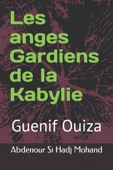 Paperback Les anges Gardiens de la Kabylie: Guenif Ouiza [French] Book