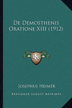 Paperback De Demosthenis Oratione XIII (1912) [Latin] Book