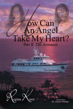 Paperback How Can an Angel Take My Heart?part II, the Armanee Book