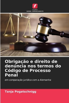 Paperback Obrigação e direito de denúncia nos termos do Código de Processo Penal [Portuguese] Book