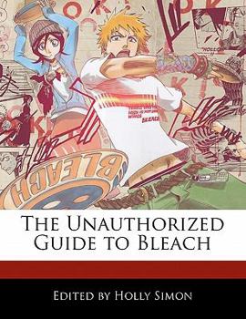 Paperback The Unauthorized Guide to Bleach Book