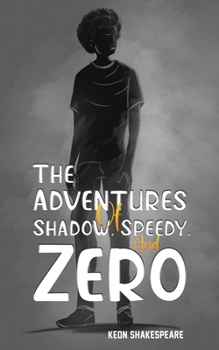 Paperback The Adventures of Shadow, Speedy, and Zero Book