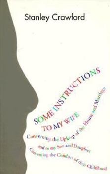 Paperback Some Instructions to My Wife: Concerning the Upkeep of the House and Marriage, and to My Son and Daughter Concerning the Conduct of Their Childhood Book