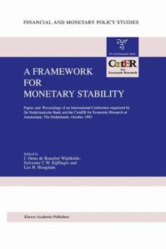 Hardcover A Framework for Monetary Stability: Papers and Proceedings of an International Conference Organised by de Nederlandsche Bank and the Center for Econom Book