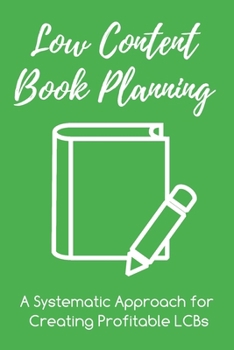 Paperback Low Content Book Planning: A Systematic Approach for Creating Profitable LCBs Book