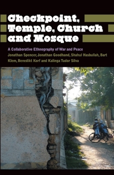 Paperback Checkpoint, Temple, Church and Mosque: A Collaborative Ethnography of War and Peace Book