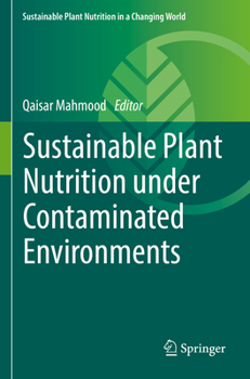 Paperback Sustainable Plant Nutrition Under Contaminated Environments Book