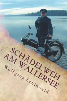 Paperback Schädelweh am Wallersee: Bahn und Post im Dienste der Exekutive [German] Book