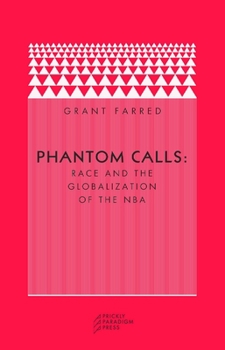 Paperback Phantom Calls: Race and the Globalization of the NBA Book