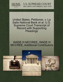 Paperback United States, Petitioner, V. La Salle National Bank et al. U.S. Supreme Court Transcript of Record with Supporting Pleadings Book
