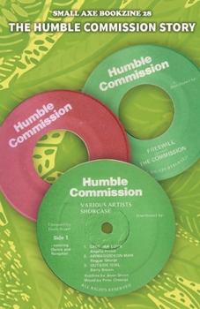 Paperback The Humble Commission Story: Small Axe Bookzine 28 Book