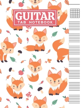 Guitar Tab Notebook: Blank 6 Strings Chord Diagrams & Tablature Music Sheets with Cute Little Fox Themed Cover Design