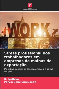 Paperback Stress profissional dos trabalhadores em empresas de malhas de exportação [Portuguese] Book