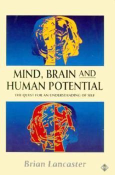 Paperback Mind, Brain, and Human Potential: The Quest for an Understanding of Self Book