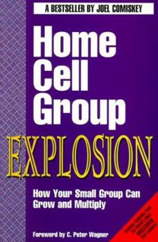 Paperback Home Cell Group Explosion: How Your Small Group Can Grow and Multiply Book