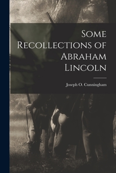 Paperback Some Recollections of Abraham Lincoln Book