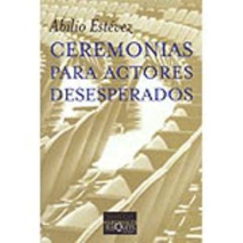 Paperback Ceremonias para actores desesperados [Spanish] Book