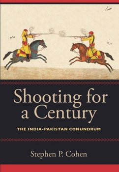 Hardcover Shooting for a Century: The India-Pakistan Conundrum Book