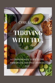 Thriving with TLC: A Comprehensive Guide to the Therapeutic Lifestyle Changes Diet