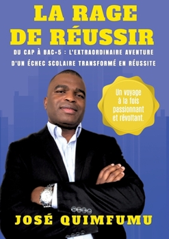 Paperback La Rage de Réussir: Du CAP à Bac+5: L'extraordinaire aventure d'un échec scolaire transformé en réussite [French] Book