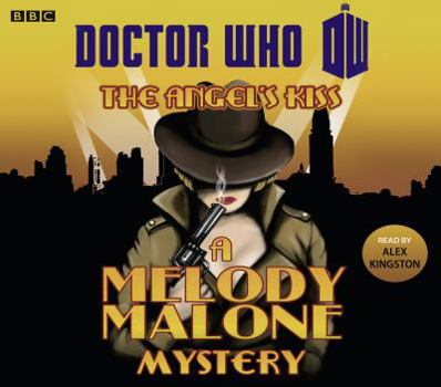 Doctor Who: The Angel's Kiss: A Melody Malone Mystery - Book #1 of the Melody Malone Mystery