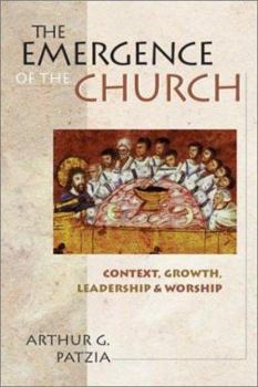 Paperback The Emergence of the Church: Context, Growth, Leadership Worship Book