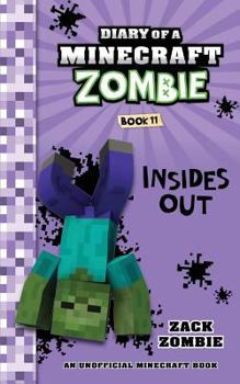 Insides Out - Book #11 of the Diary of a Minecraft Zombie