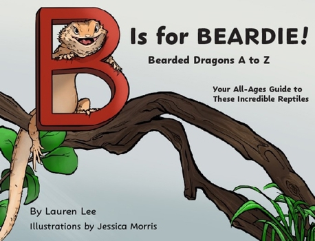 Paperback B Is for Beardie!: Bearded Dragons A to Z Book